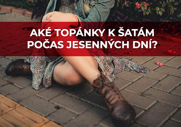 AKÉ TOPÁNKY K ŠATÁM POČAS JESENNÝCH DNÍ?