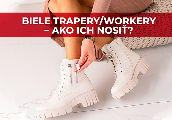 BIELE TRAPERY/WORKERY – AKO ICH NOSIŤ?